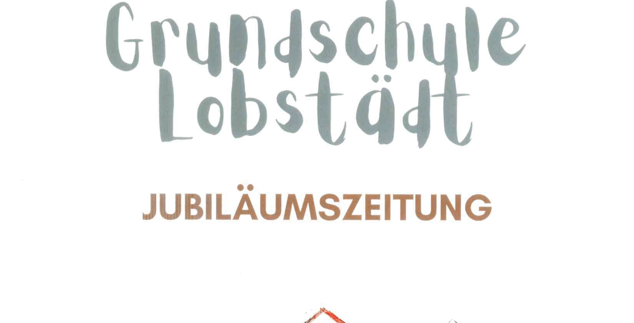Unser Schulfest zum 120-jährigen Jubiläum der Grundschule Lobstädt